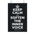 KEEP CALM AND SOFTEN THE INNER VOICE Satin Poster (Dark)