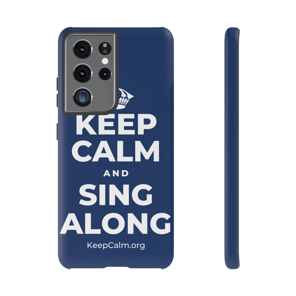 KEEP CALM AND SING ALONG Phone Case