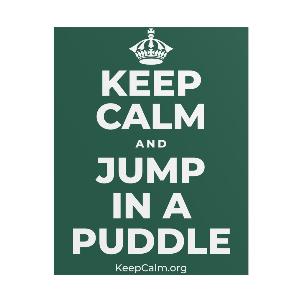 KEEP CALM AND JUMP IN A PUDDLE Poster
