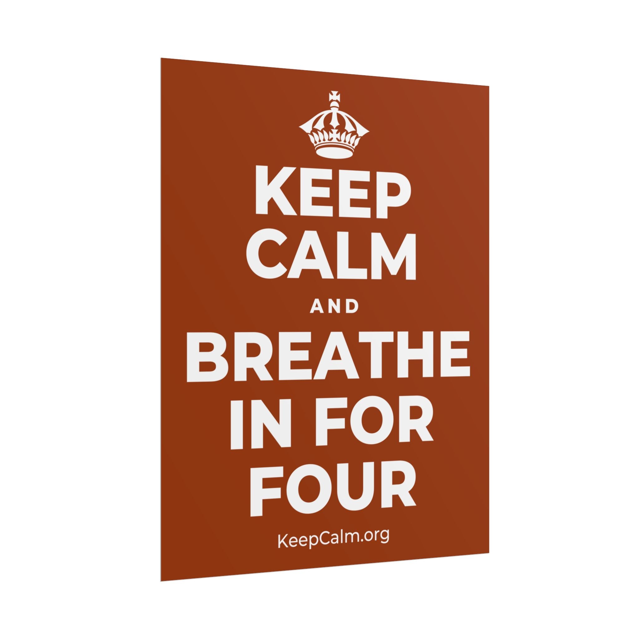 KEEP CALM AND BREATHE IN FOR FOUR Poster