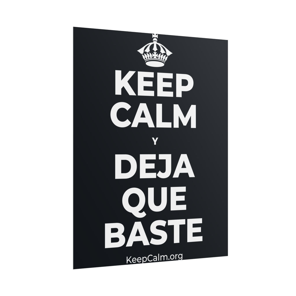 KEEP CALM Y DEJA QUE BASTE Poster (Dark)