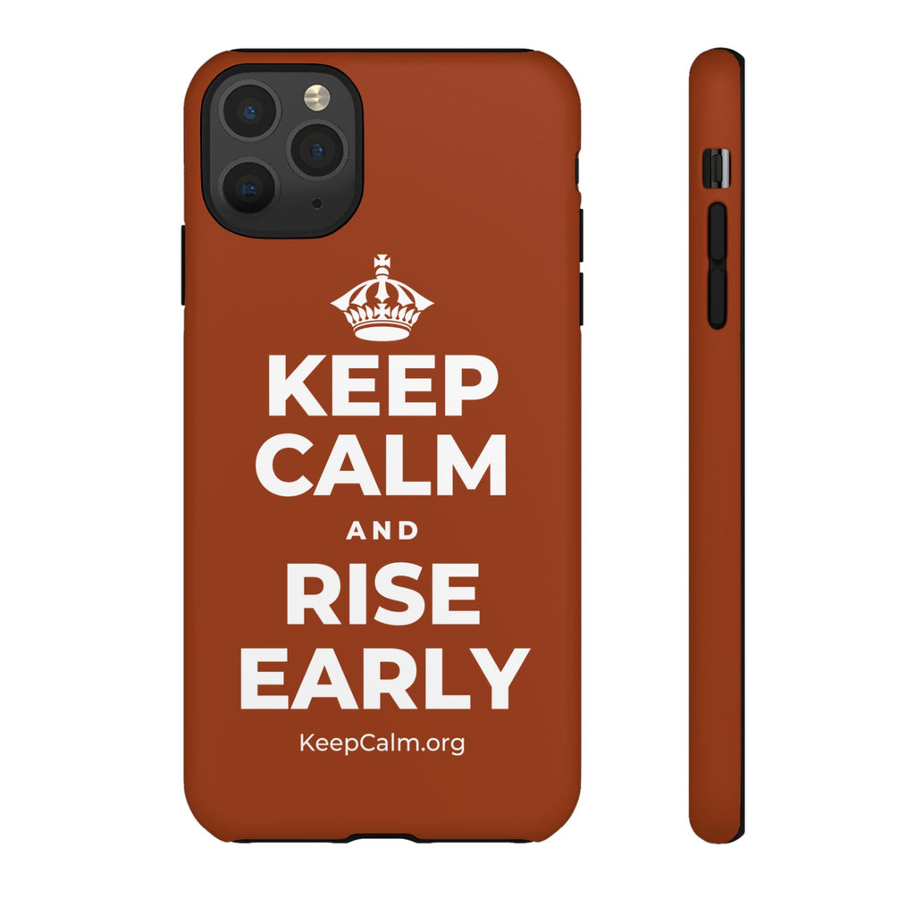 KEEP CALM AND RISE EARLY Phone Case
