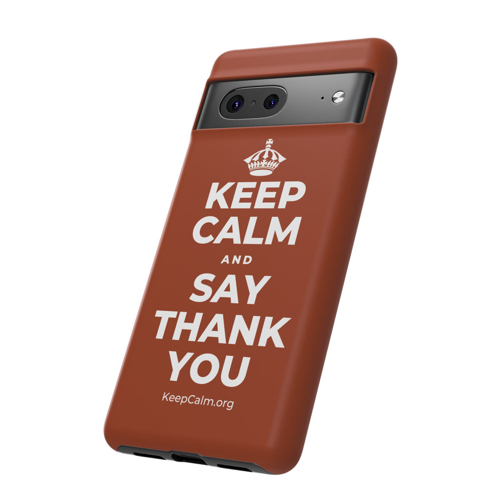 KEEP CALM AND SAY THANK YOU Phone Case