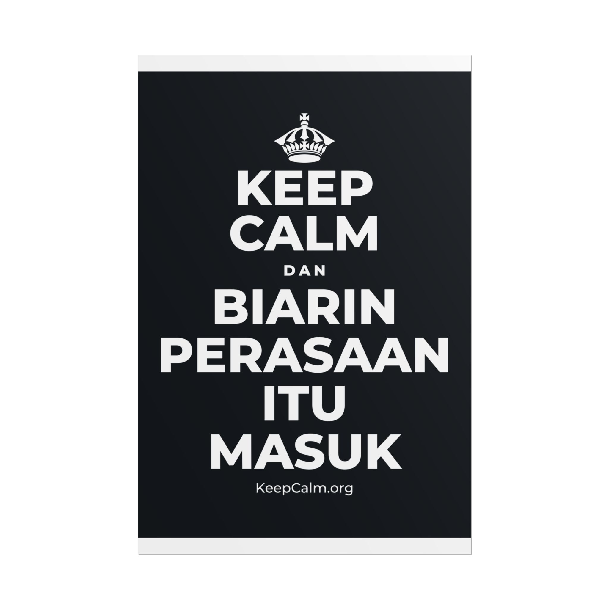 KEEP CALM DAN BIARIN PERASAAN ITU MASUK Poster (Dark)