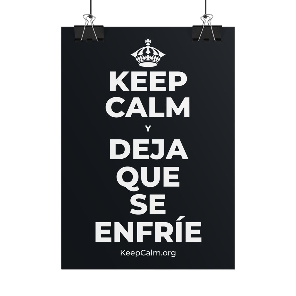 KEEP CALM Y DEJA QUE SE ENFRÍE Poster (Dark)