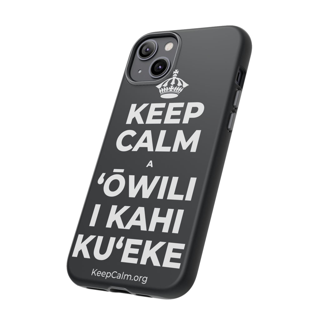 KEEP CALM A ʻŌWILI I KAHI KUʻEKE Phone Case (Dark)