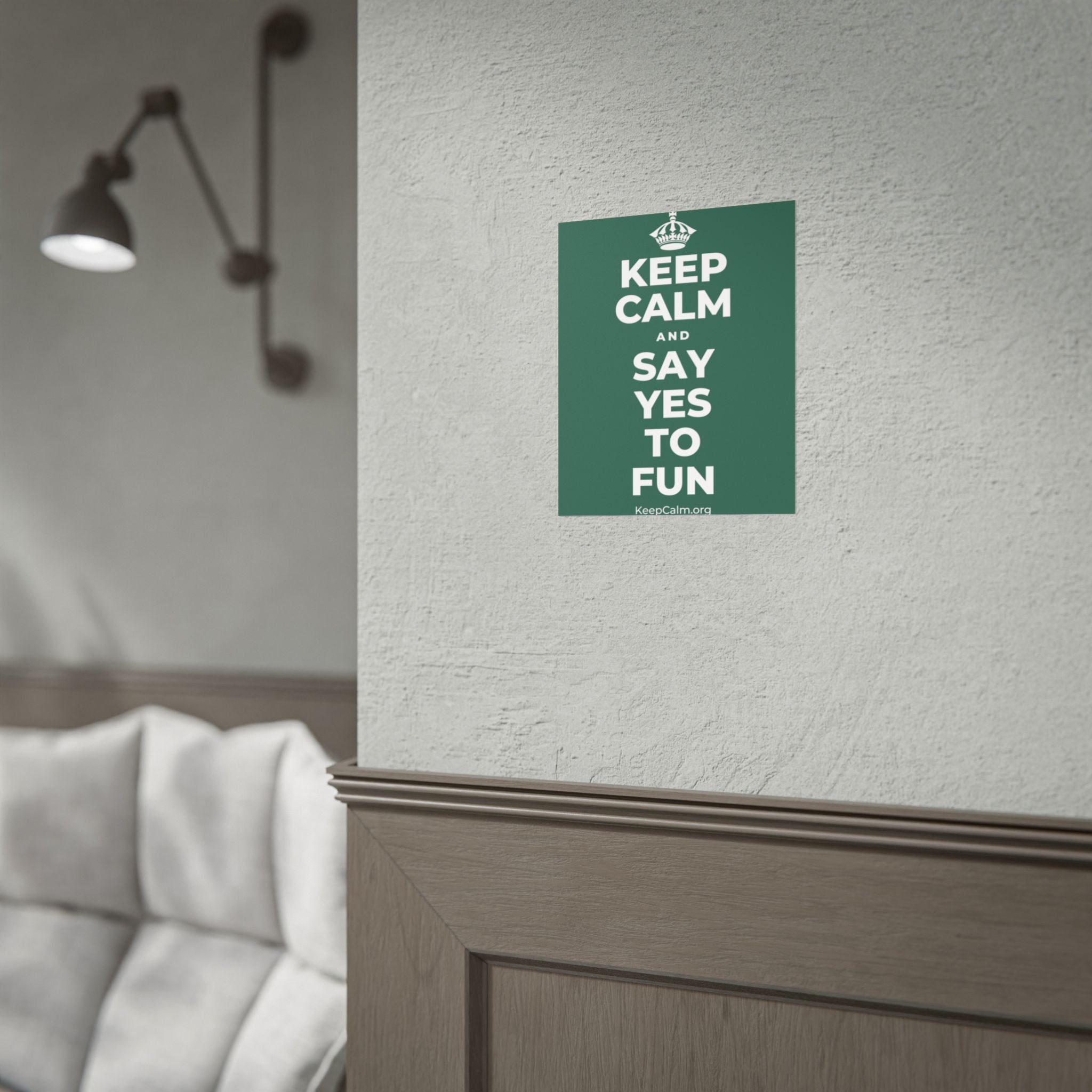KEEP CALM AND SAY YES TO FUN Poster