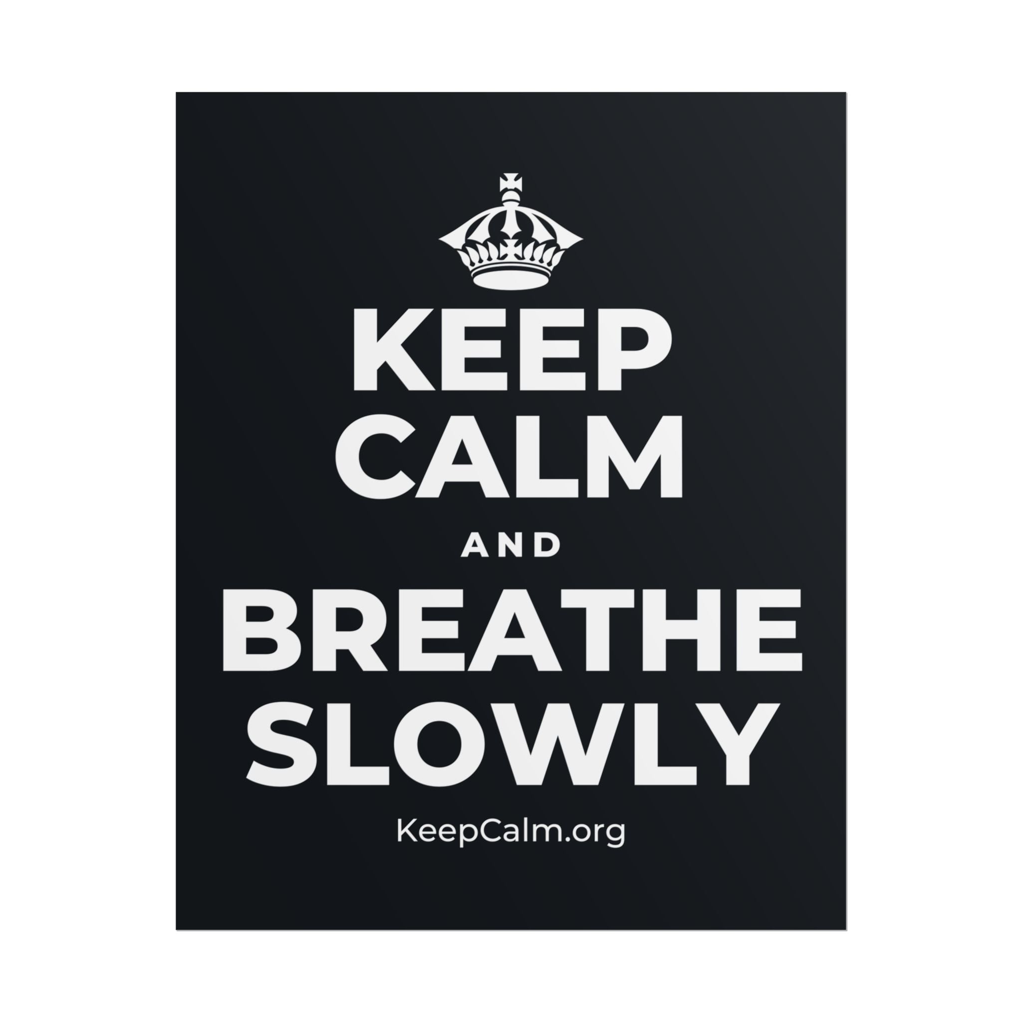 KEEP CALM AND BREATHE SLOWLY Poster (Dark)