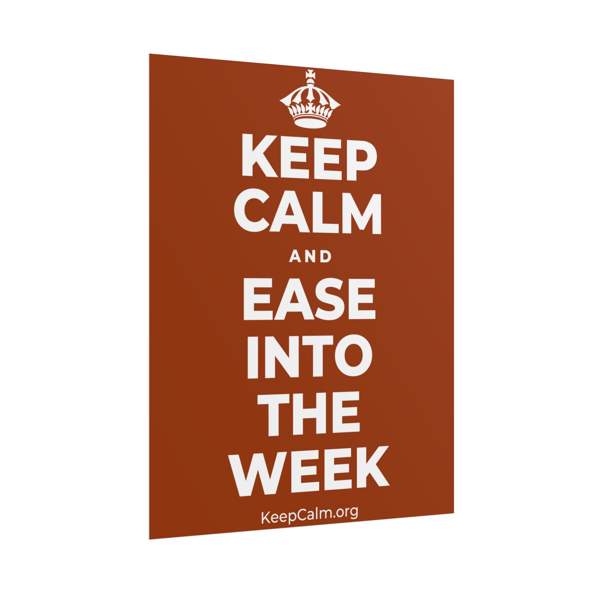 KEEP CALM AND EASE INTO THE WEEK Poster