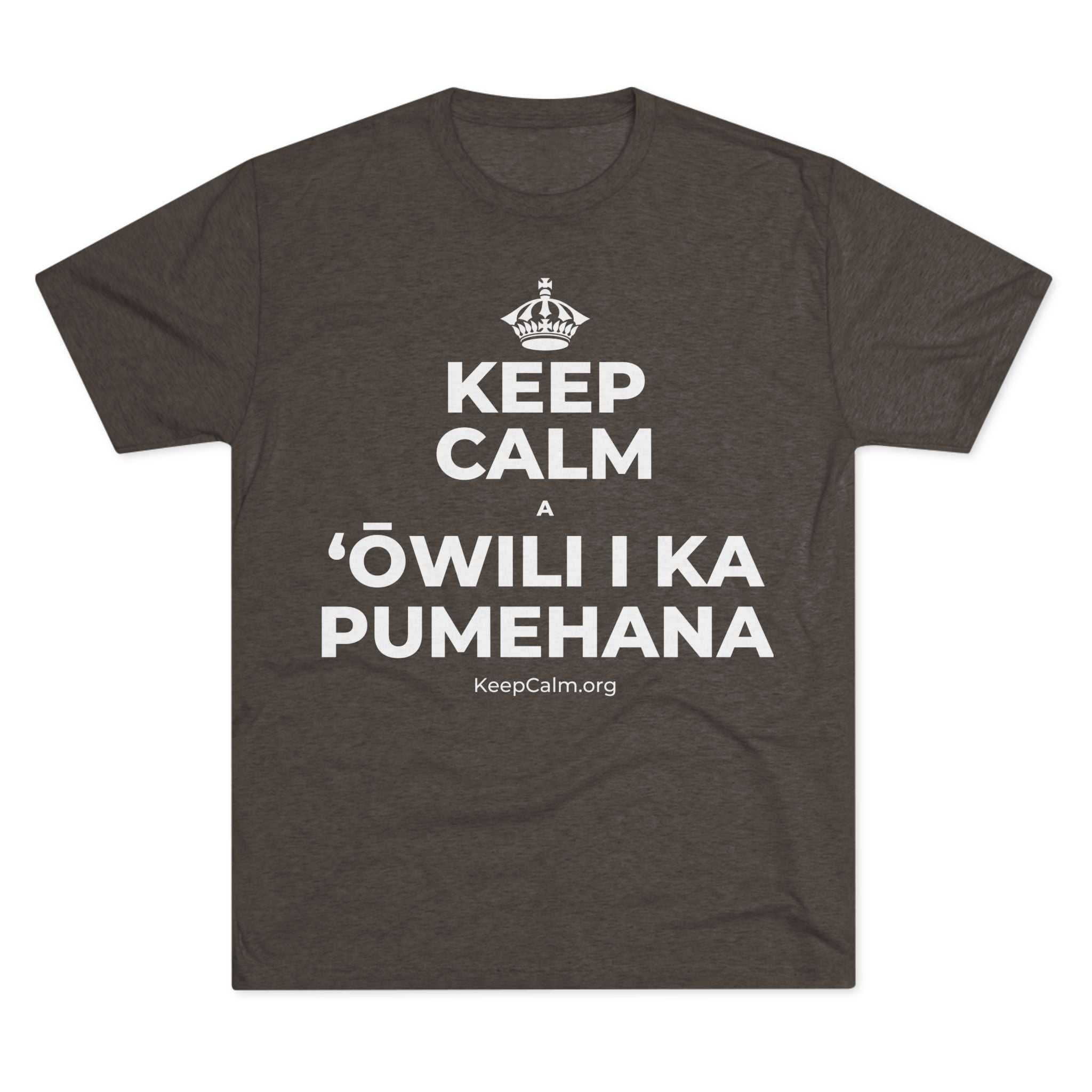 KEEP CALM A ʻŌWILI I KA PUMEHANA Tri-Blend Tee