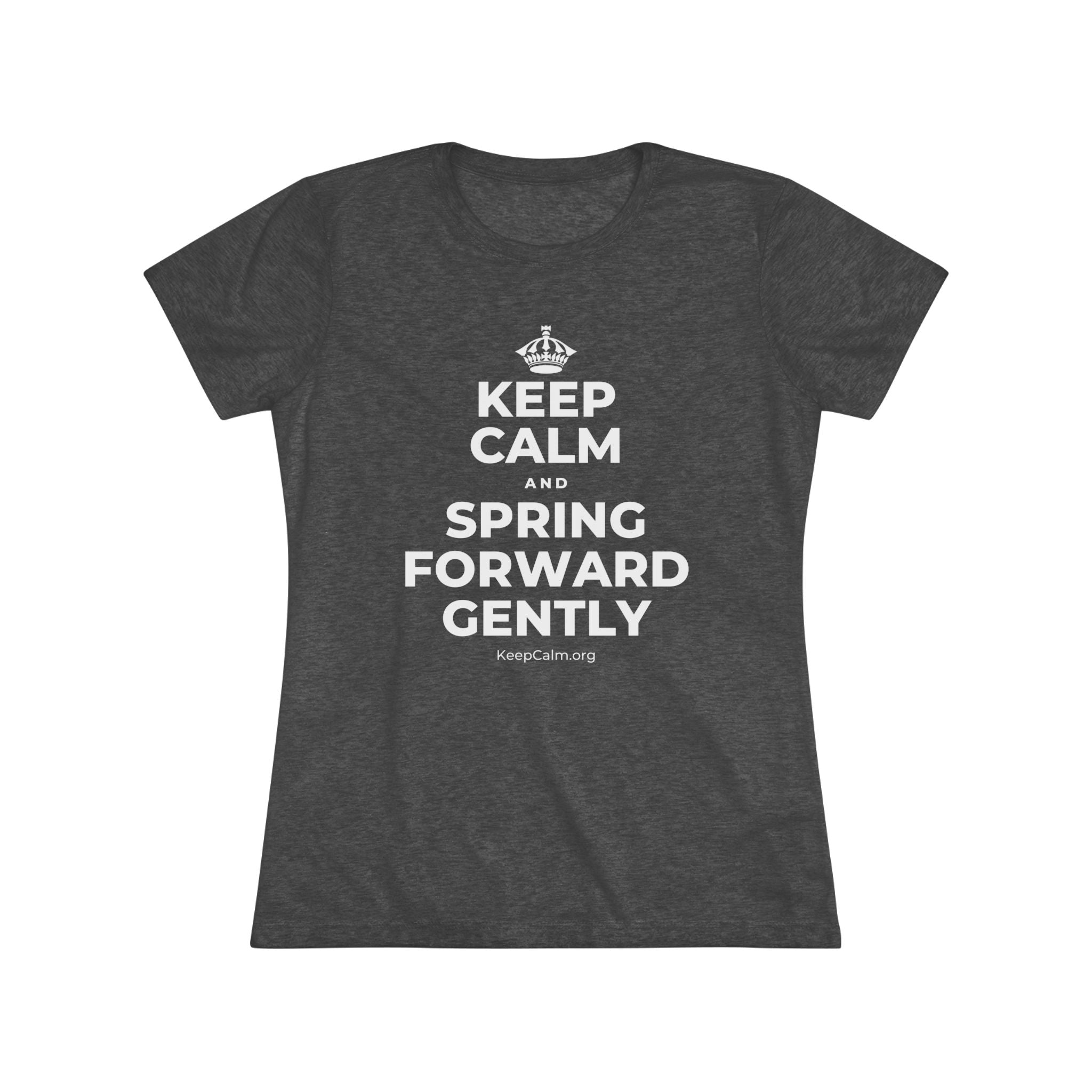 KEEP CALM AND SPRING FORWARD GENTLY Women's Tri-Blend Tee