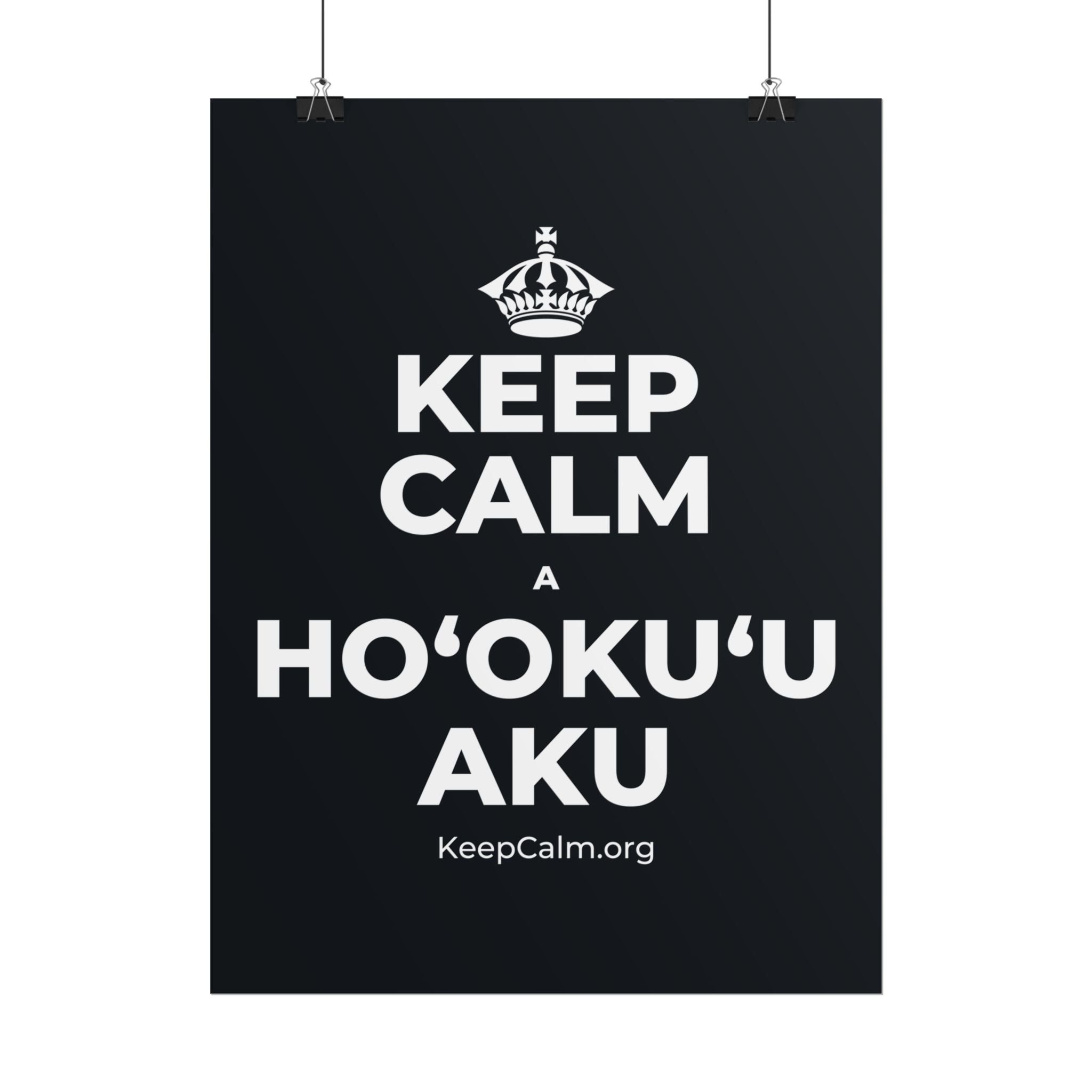 KEEP CALM A HOʻOKUʻU AKU Poster (Dark)