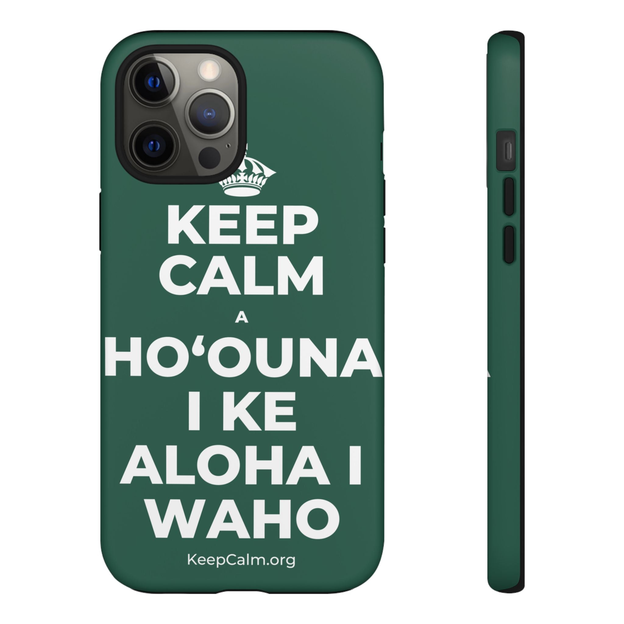 KEEP CALM A HOʻOUNA I KE ALOHA I WAHO Phone Case