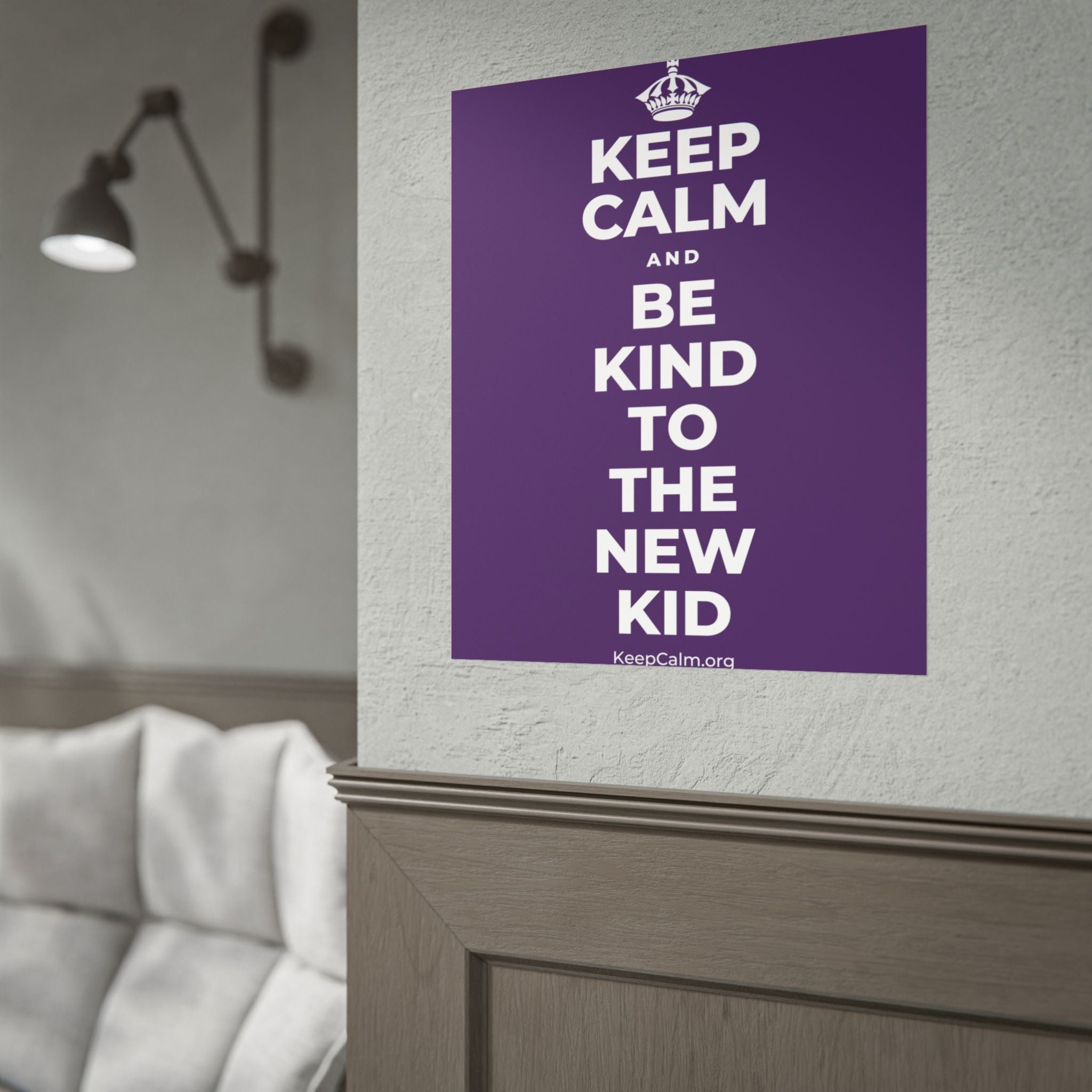 KEEP CALM AND BE KIND TO THE NEW KID Poster