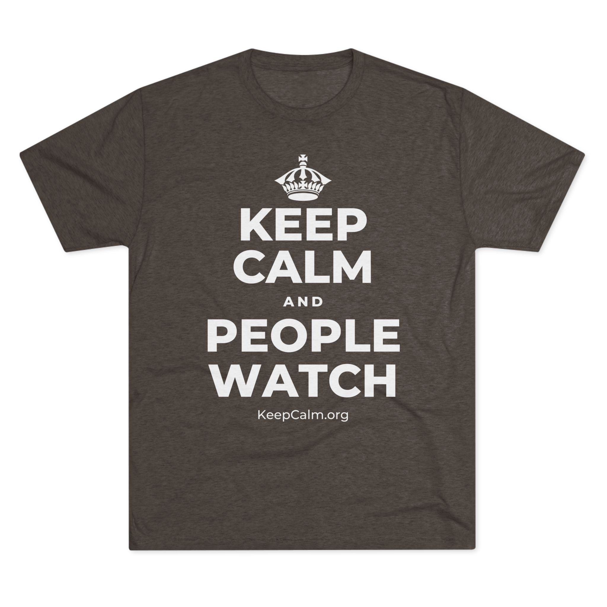 KEEP CALM AND PEOPLE WATCH Tri-Blend Tee