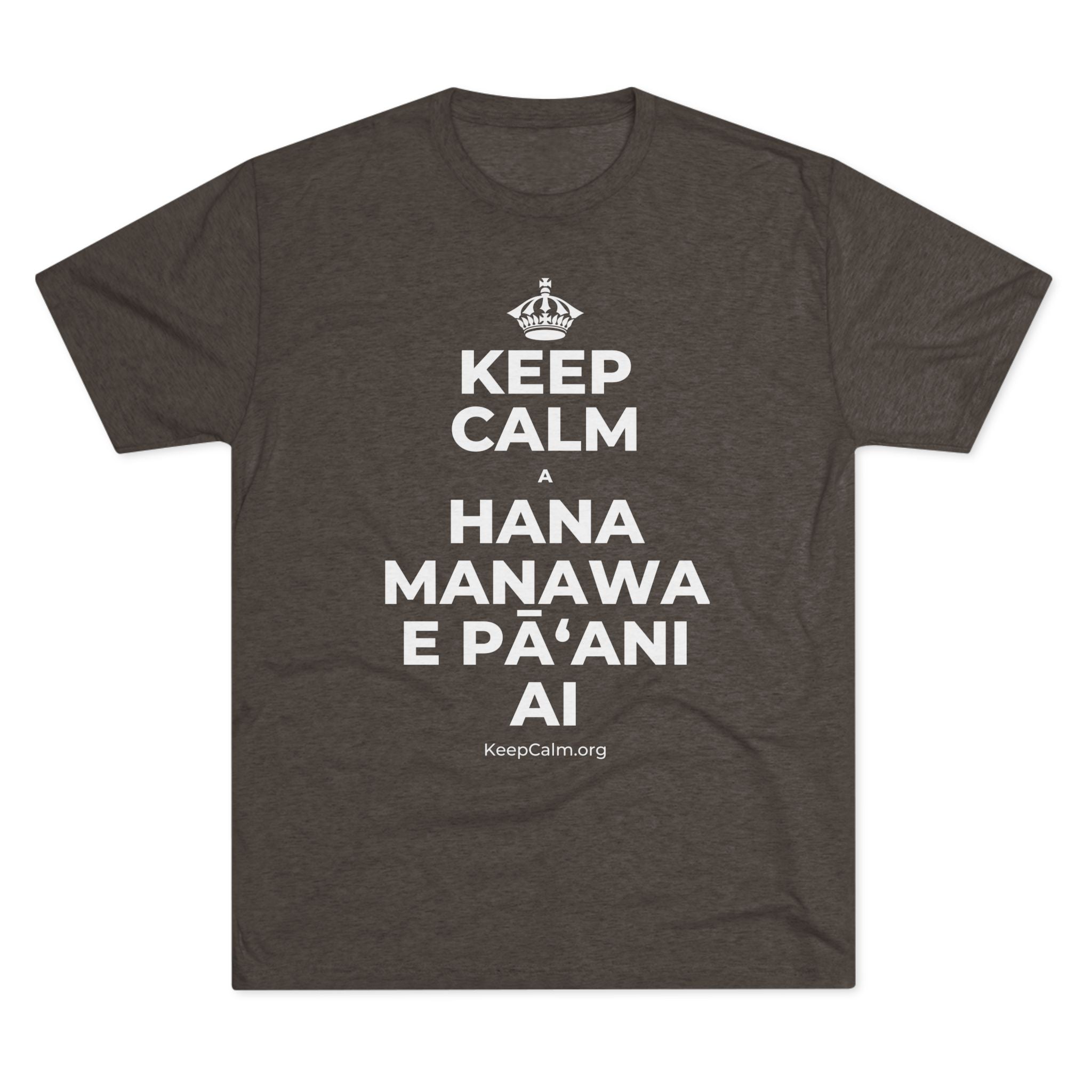 KEEP CALM A HANA MANAWA E PĀʻANI AI Tri-Blend Tee