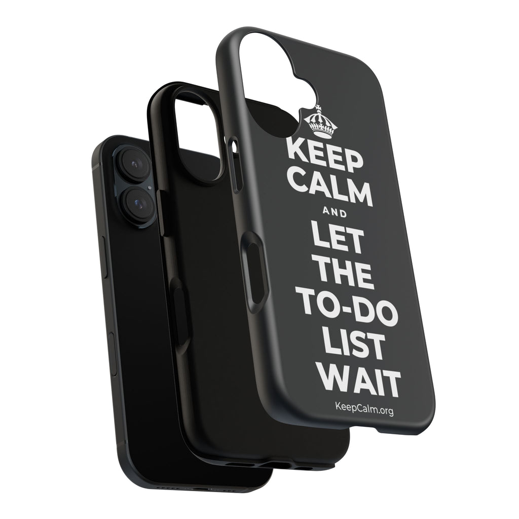 KEEP CALM AND LET THE TO-DO LIST WAIT Phone Case (Dark)