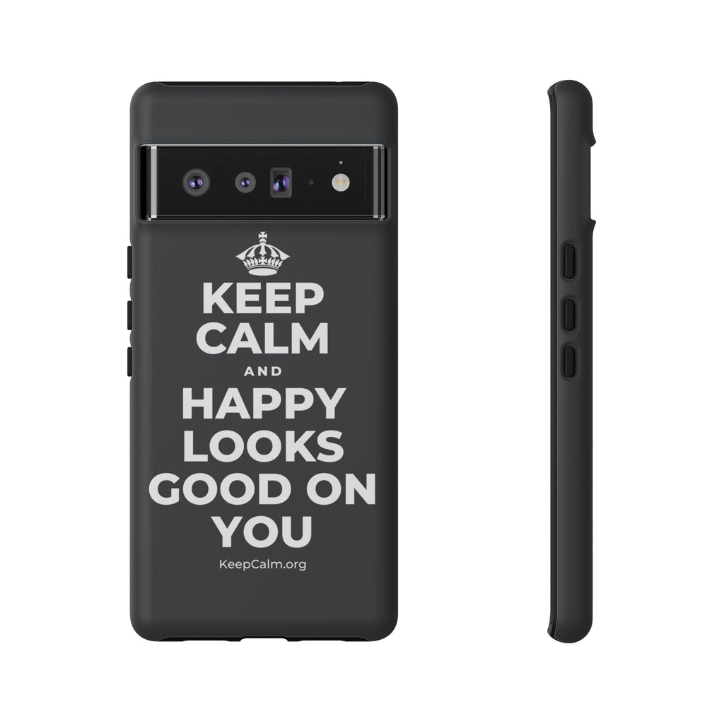 KEEP CALM AND HAPPY LOOKS GOOD ON YOU Phone Case (Dark)