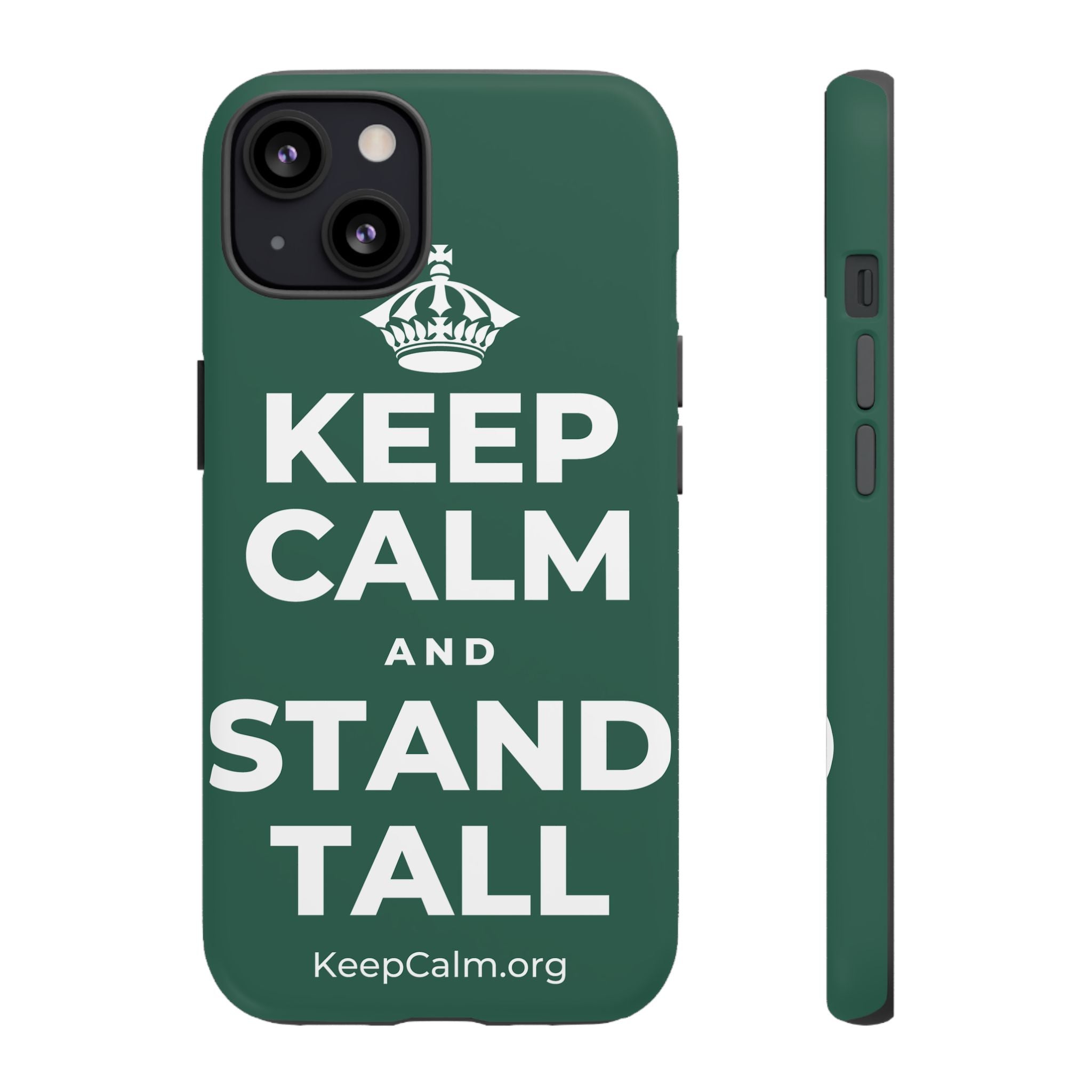 KEEP CALM AND STAND TALL Phone Case