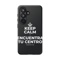 KEEP CALM Y ENCUENTRA TU CENTRO Phone Case (Dark)
