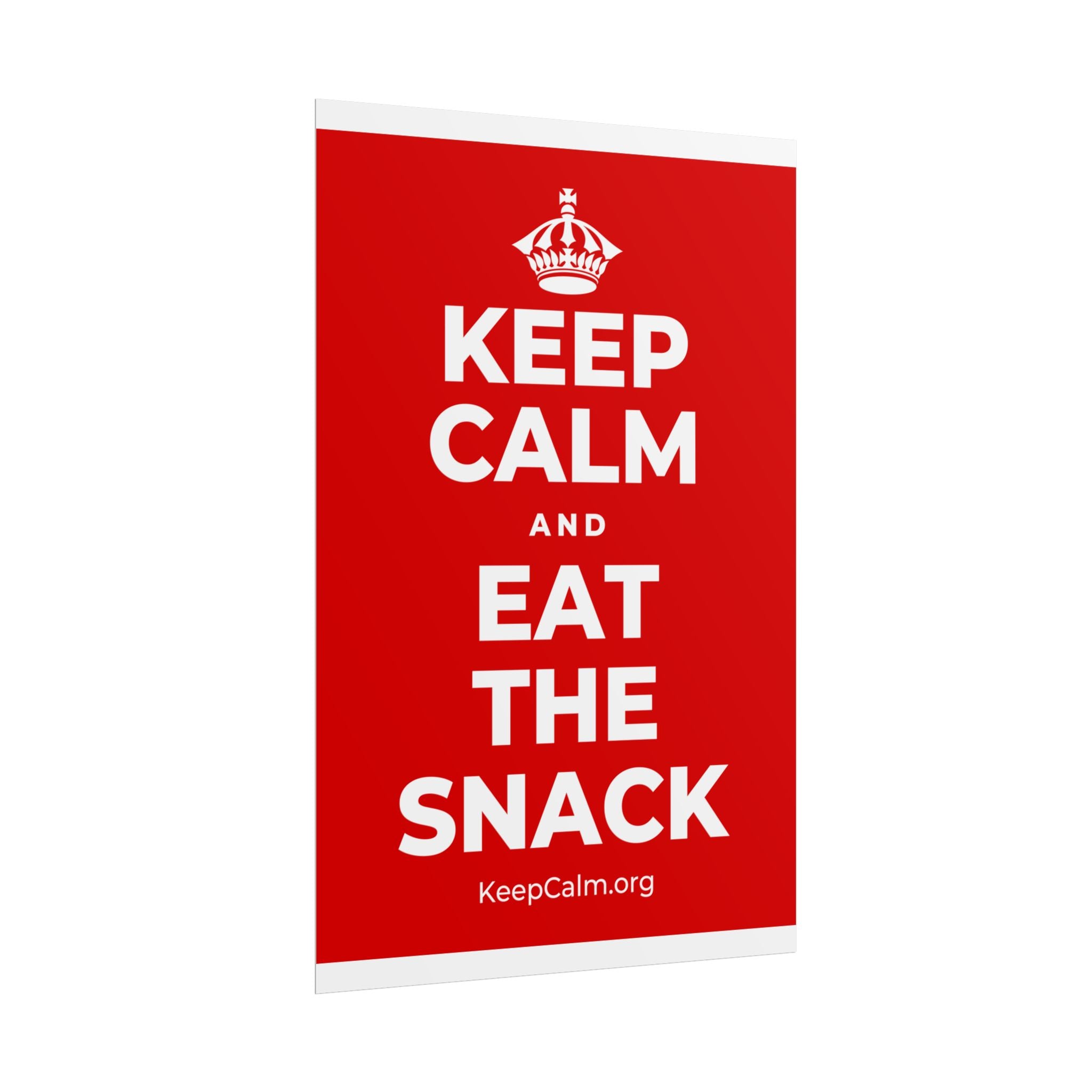 KEEP CALM AND EAT THE SNACK Poster