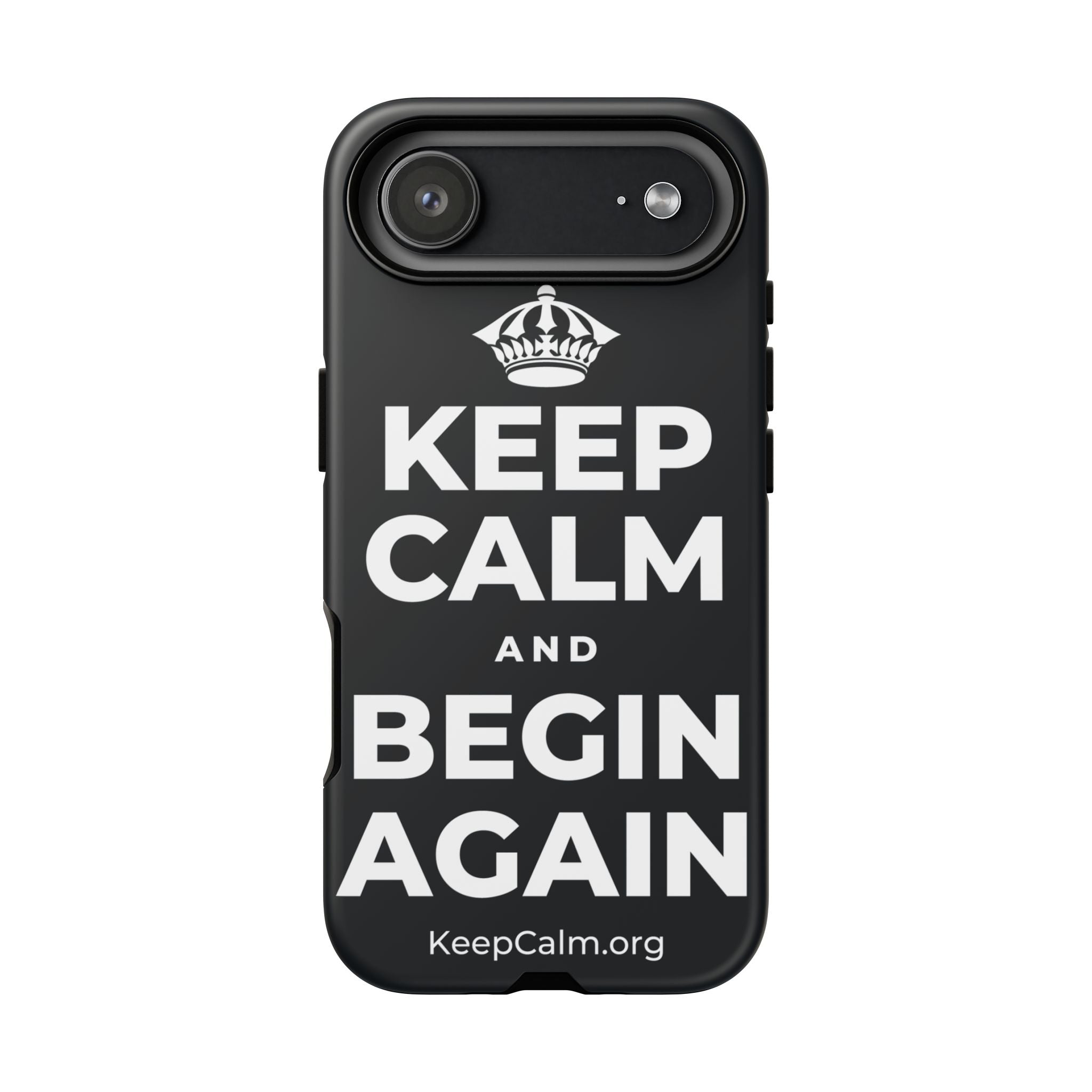 KEEP CALM AND BEGIN AGAIN Phone Case (Dark)