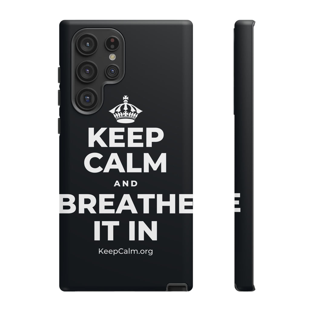 KEEP CALM AND BREATHE IT IN Phone Case (Dark)