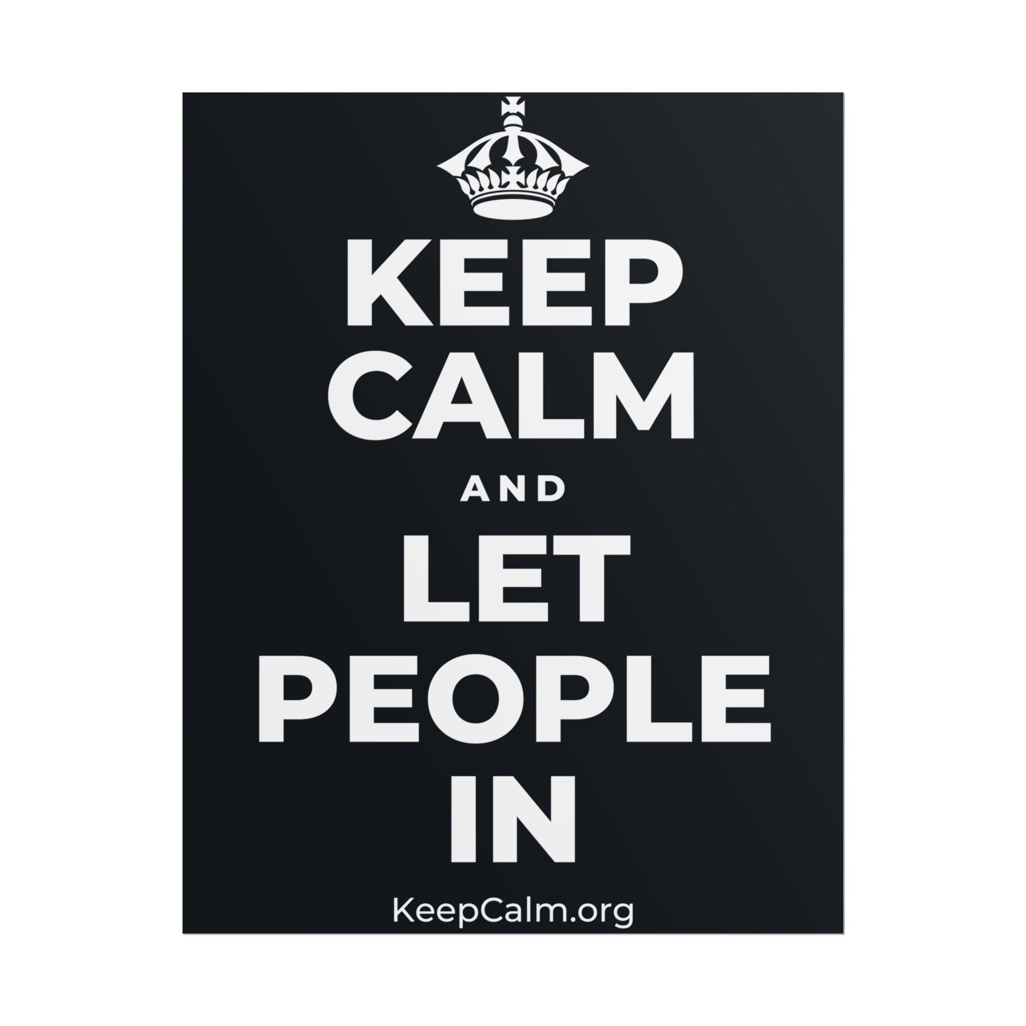 KEEP CALM AND LET PEOPLE IN Poster (Dark)