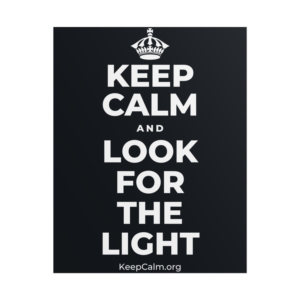 KEEP CALM AND LOOK FOR THE LIGHT Poster (Dark)