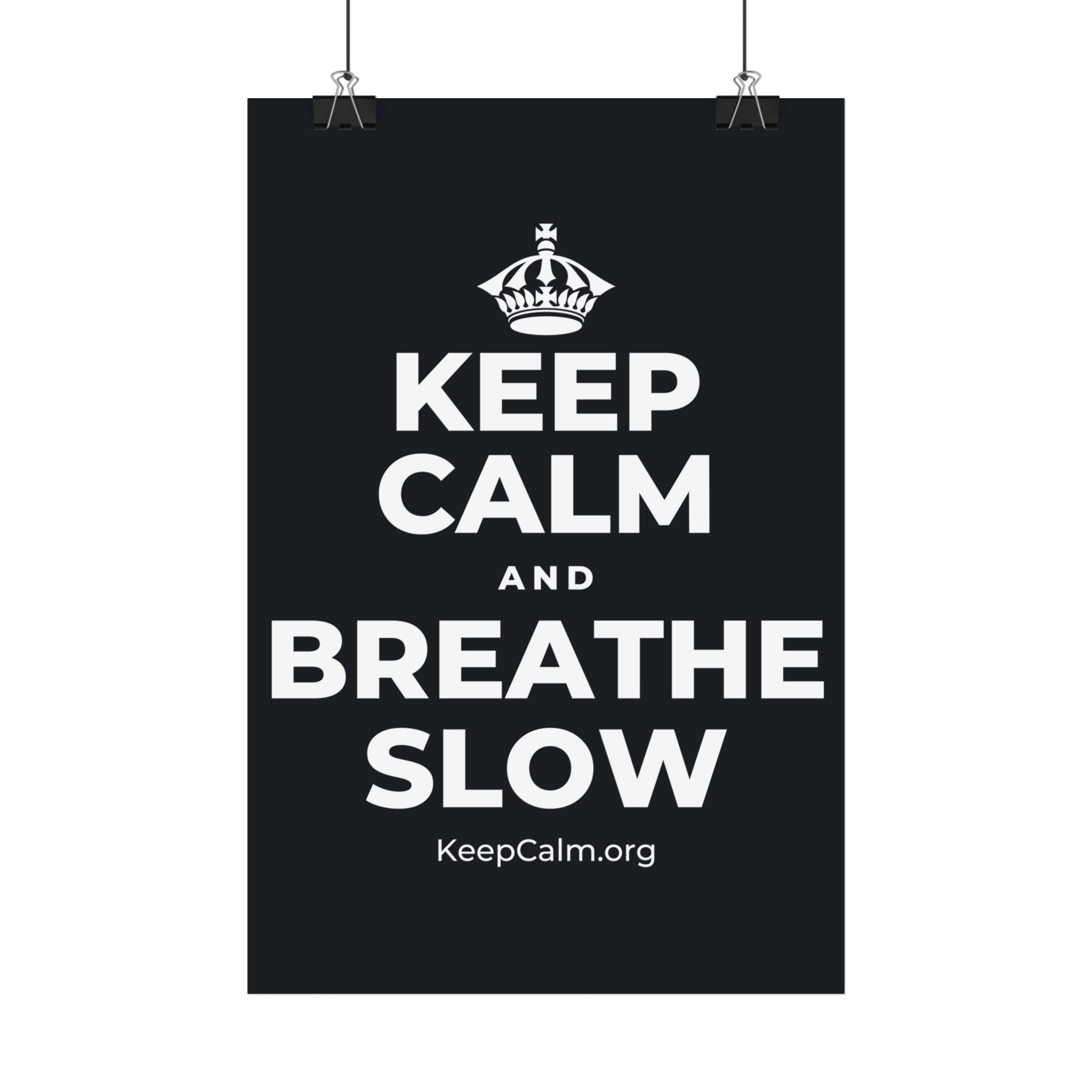 KEEP CALM AND BREATHE SLOW Satin Poster (Dark)