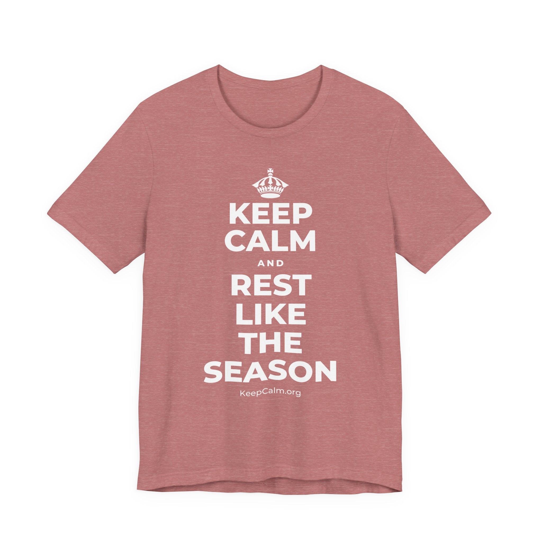 KEEP CALM AND REST LIKE THE SEASON T-Shirt (Soft Cream–Heather Mauve)