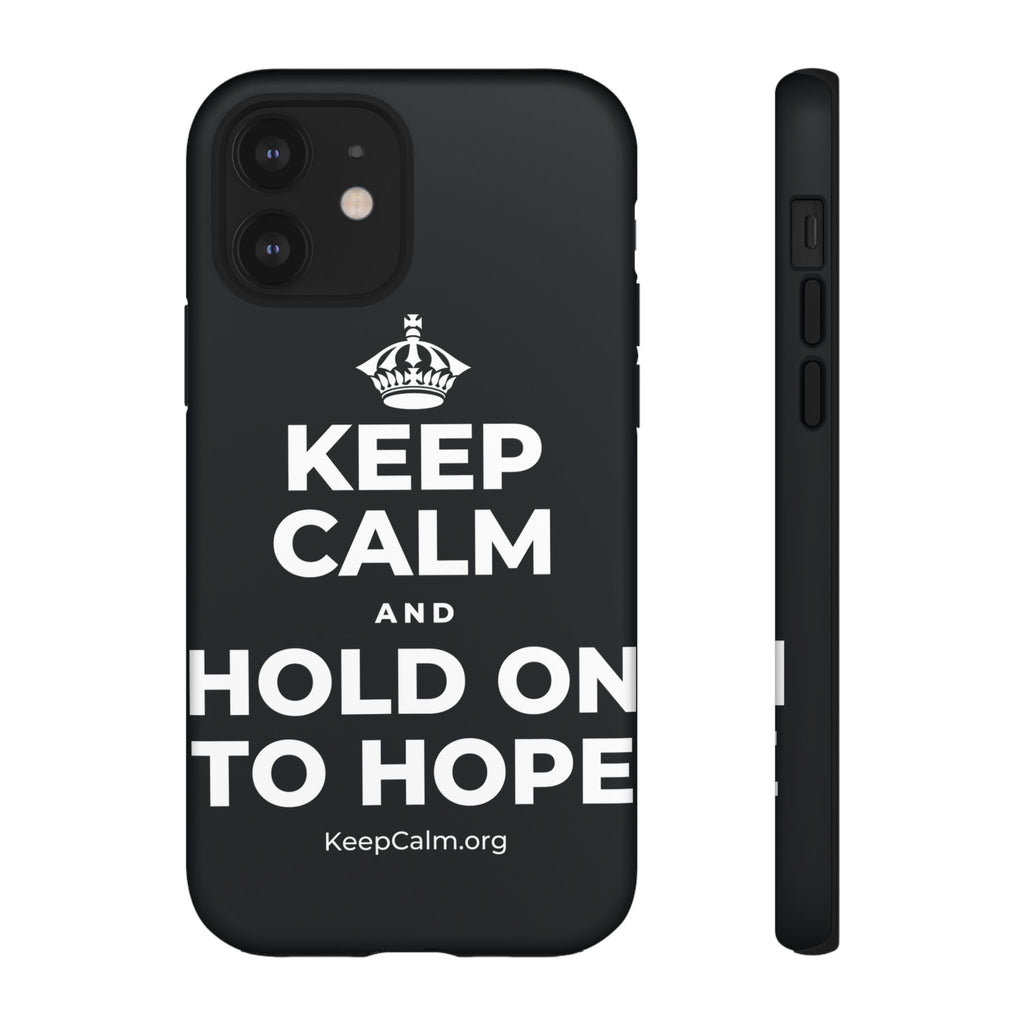 KEEP CALM AND HOLD ON TO HOPE Phone Case (Dark)