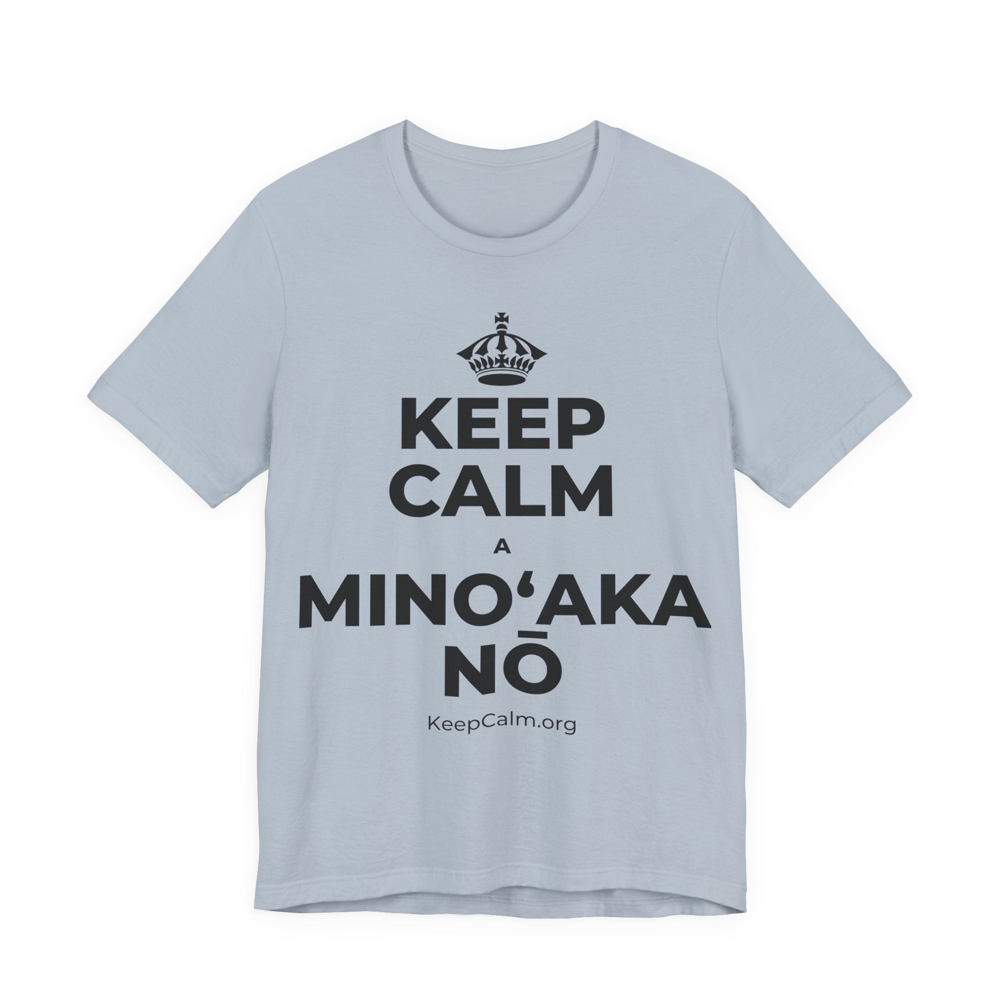 KEEP CALM A MINOʻAKA NŌ T-Shirt (White–Asphalt)