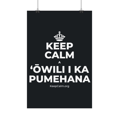 KEEP CALM A ʻŌWILI I KA PUMEHANA Satin Poster (Dark)