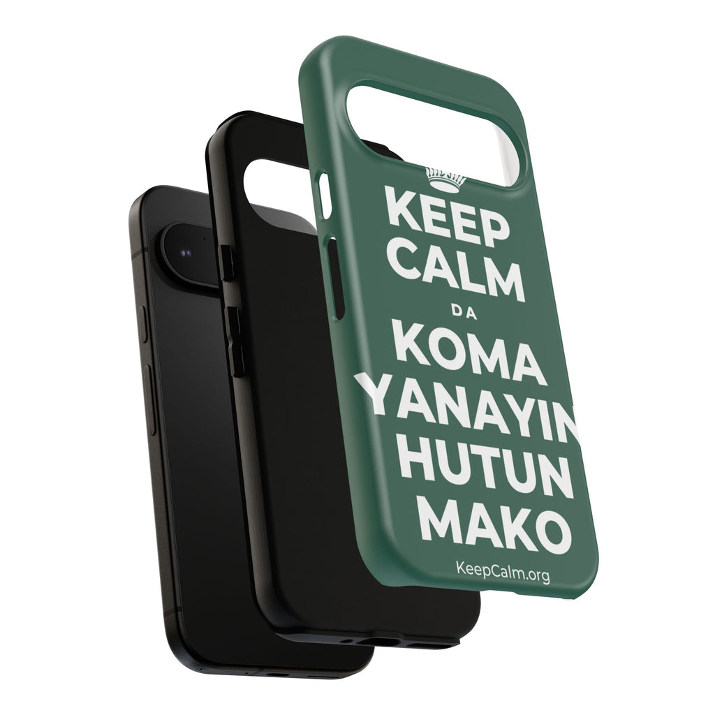 KEEP CALM DA KOMA YANAYIN HUTUN MAKO Phone Case