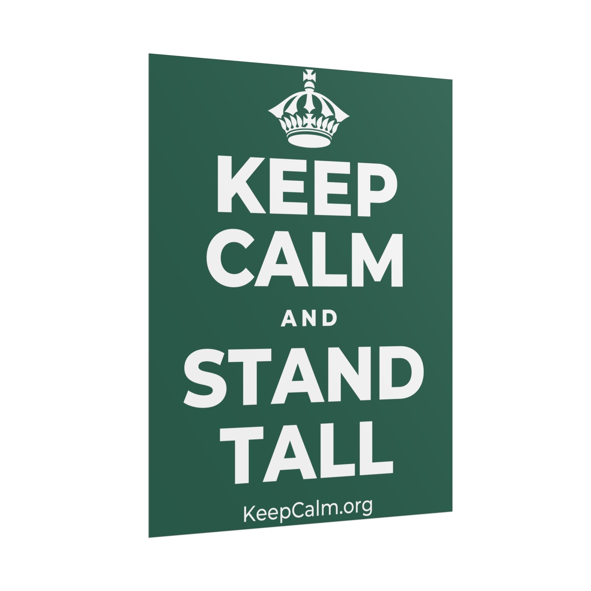 KEEP CALM AND STAND TALL Poster