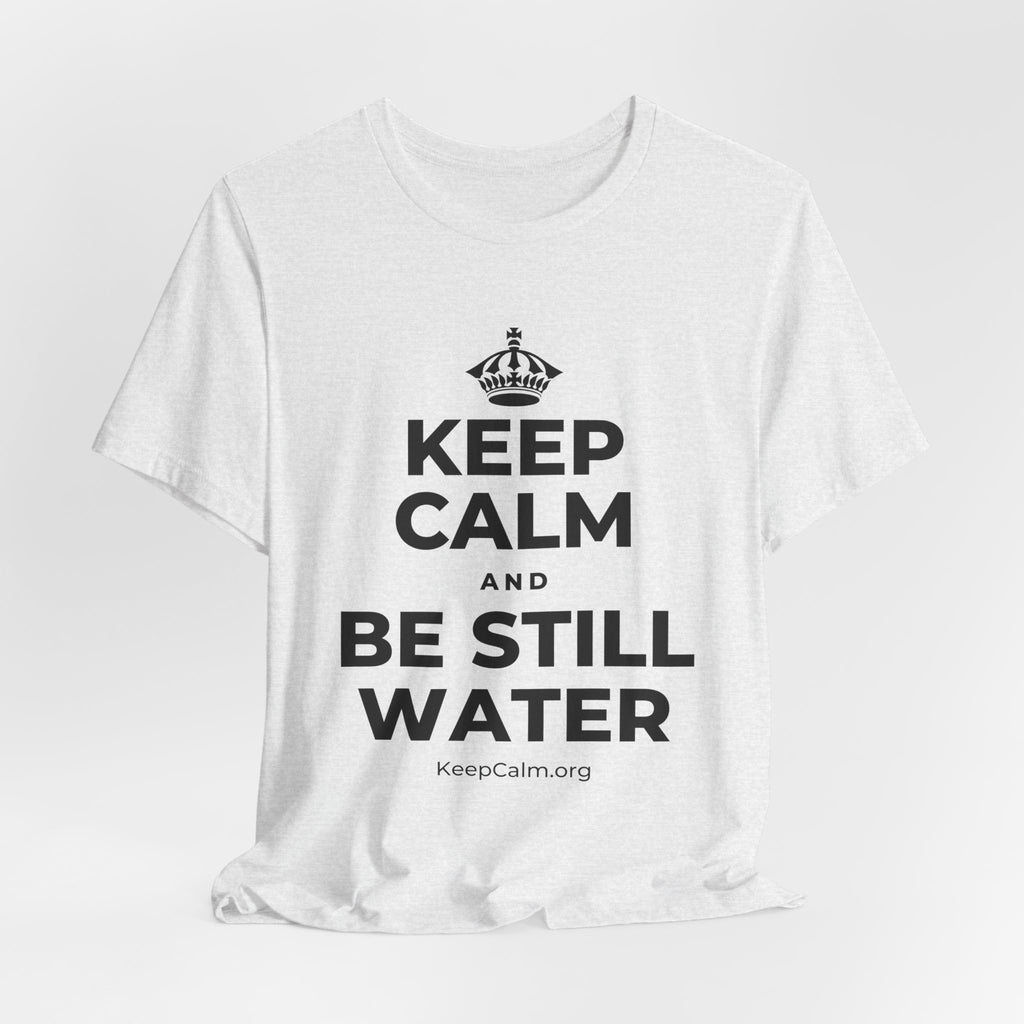 KEEP CALM AND BE STILL WATER T-Shirt (Soft Cream–Heather Mauve)