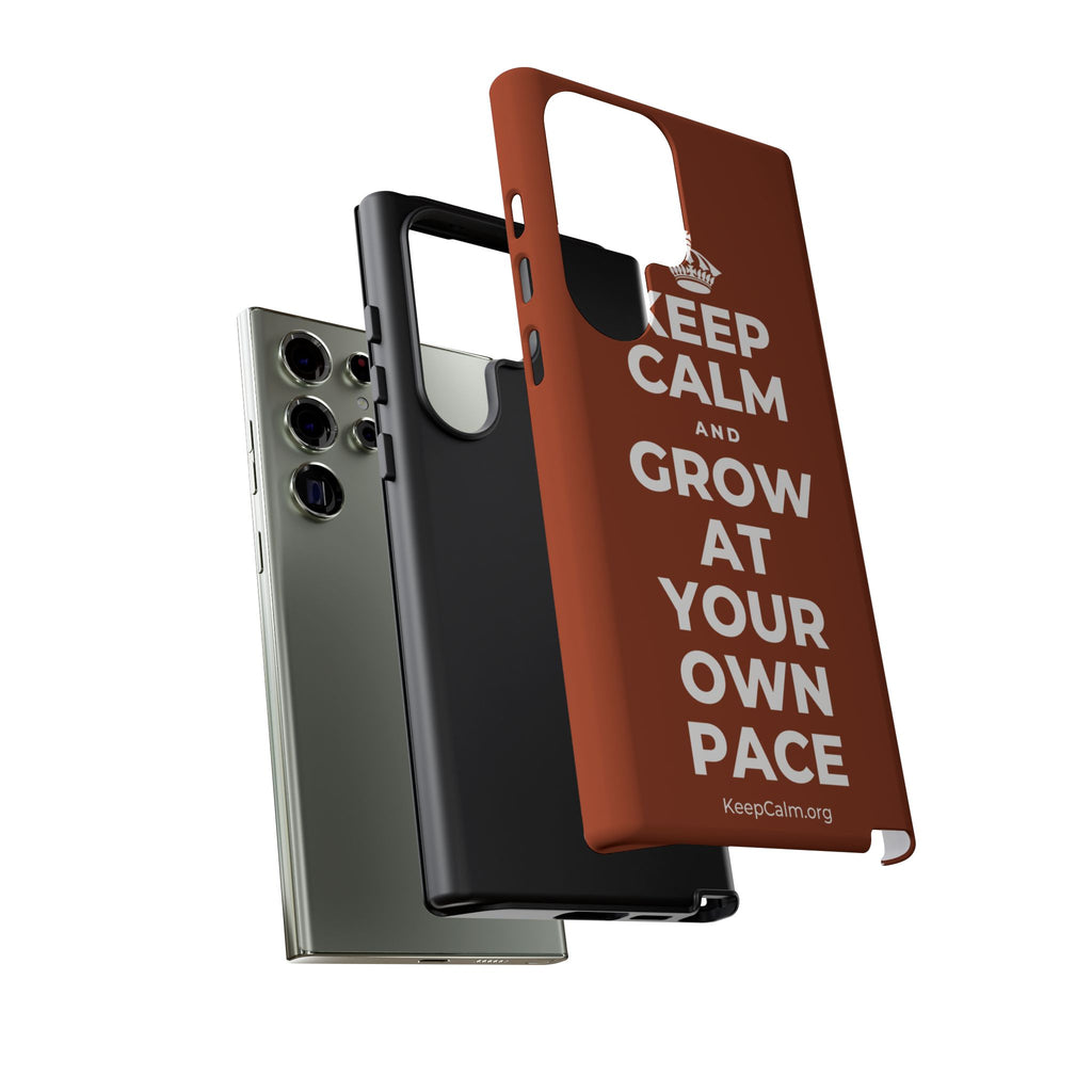 KEEP CALM AND GROW AT YOUR OWN PACE Phone Case