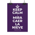 KEEP CALM Y MIRA CAER LA NIEVE Poster