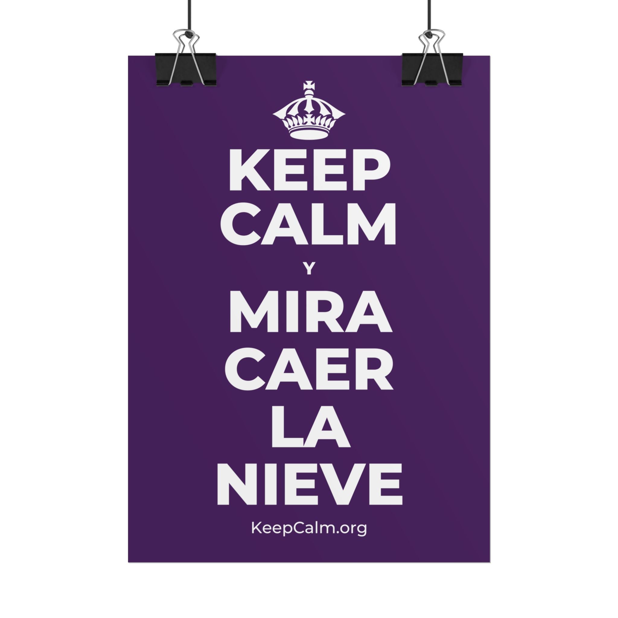 KEEP CALM Y MIRA CAER LA NIEVE Poster