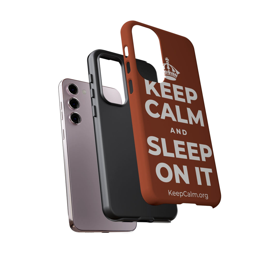 KEEP CALM AND SLEEP ON IT Phone Case