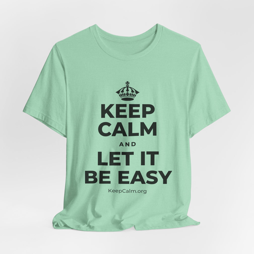 KEEP CALM AND LET IT BE EASY T-Shirt (Baby Blue–Silver)