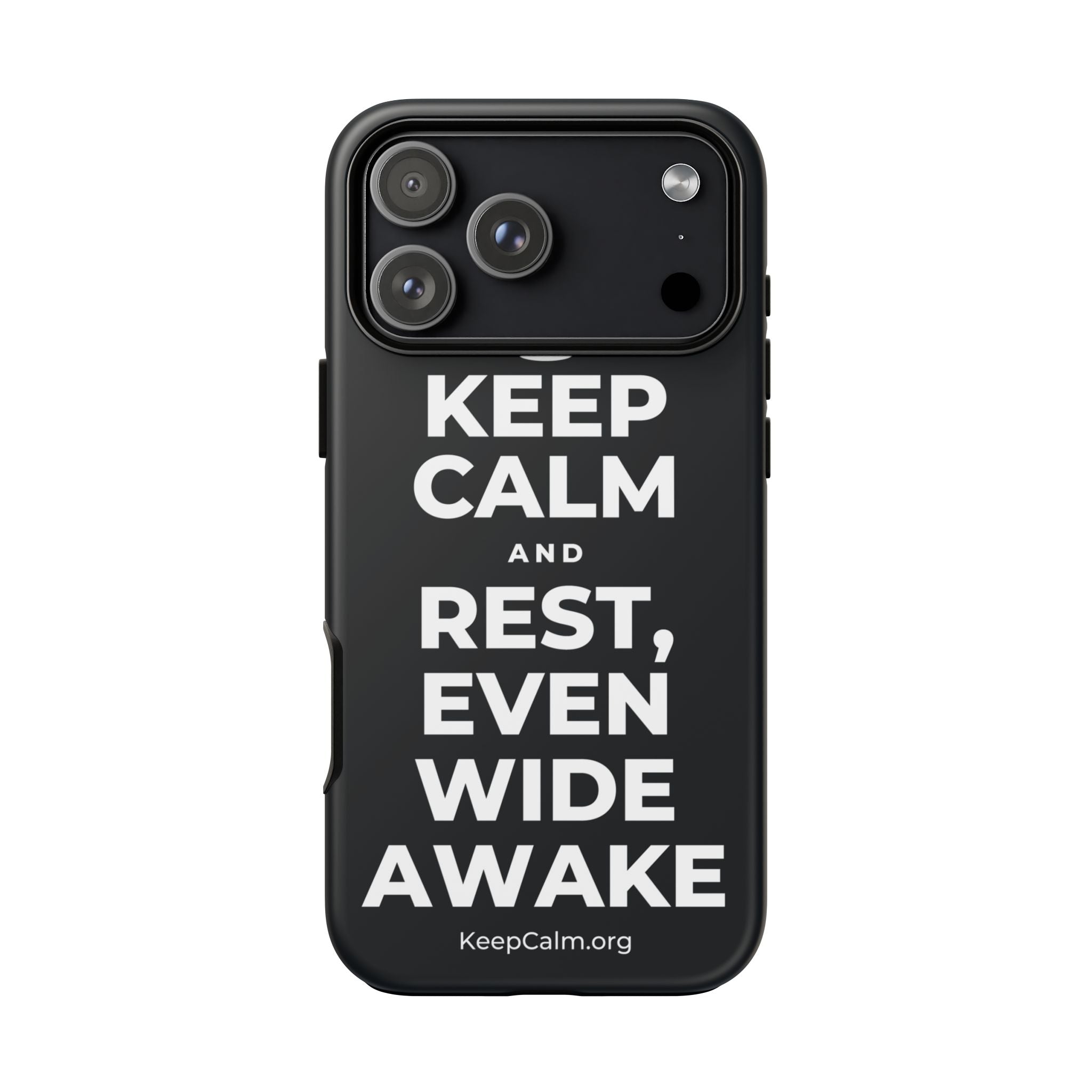KEEP CALM AND REST, EVEN WIDE AWAKE Phone Case (Dark)