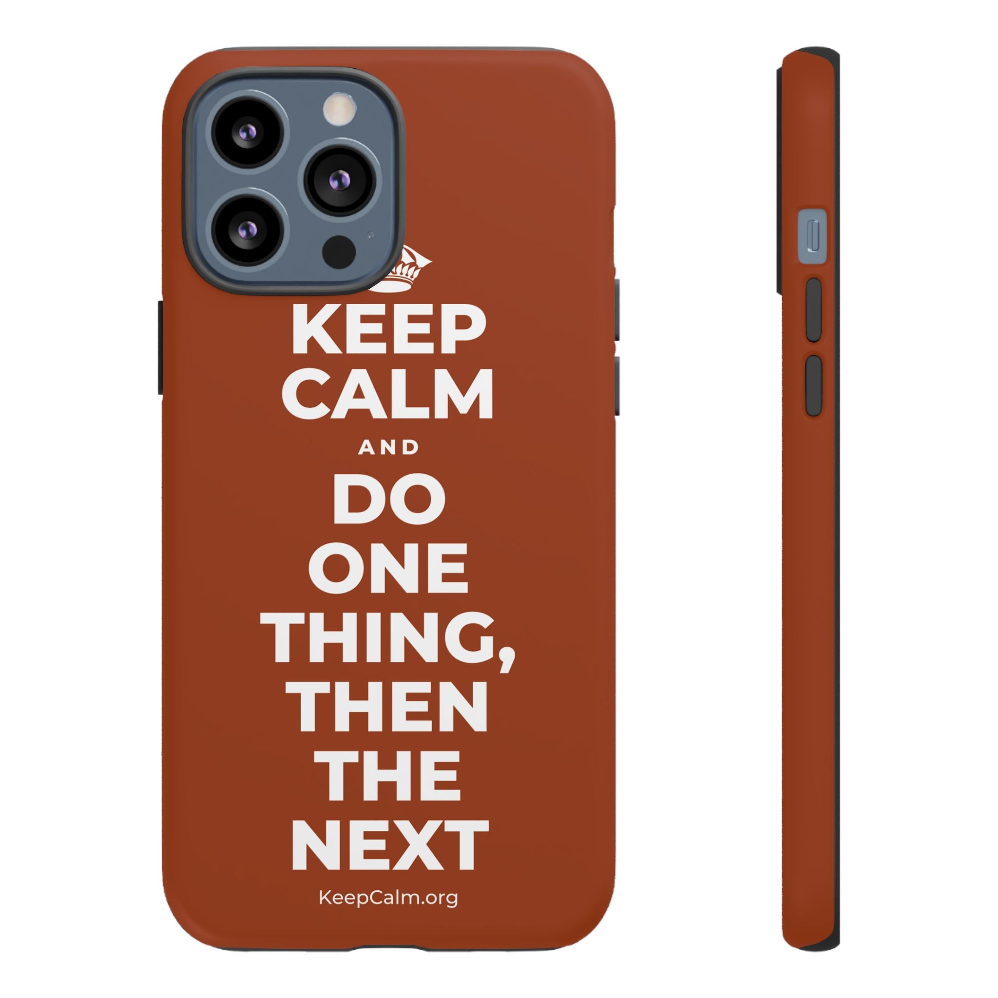 KEEP CALM AND DO ONE THING, THEN THE NEXT Phone Case