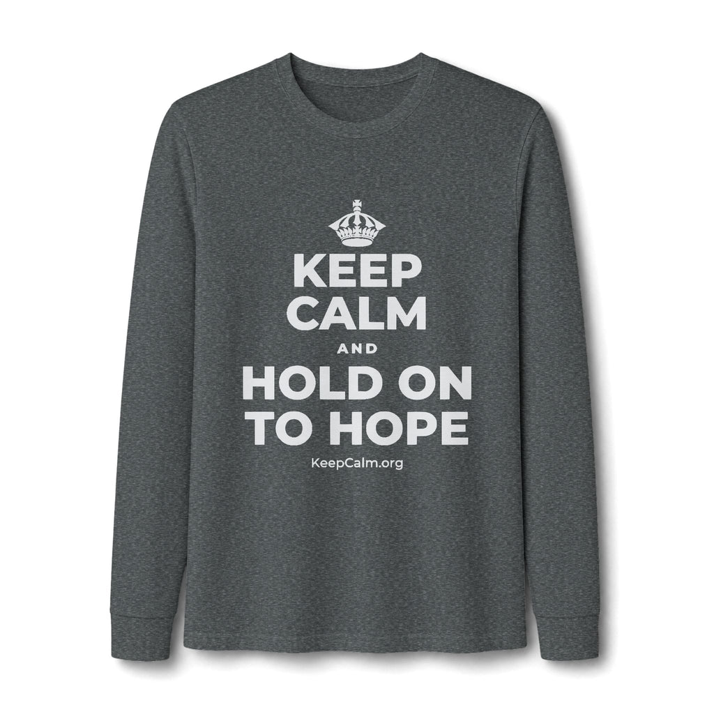 KEEP CALM AND HOLD ON TO HOPE Long Sleeve Tee