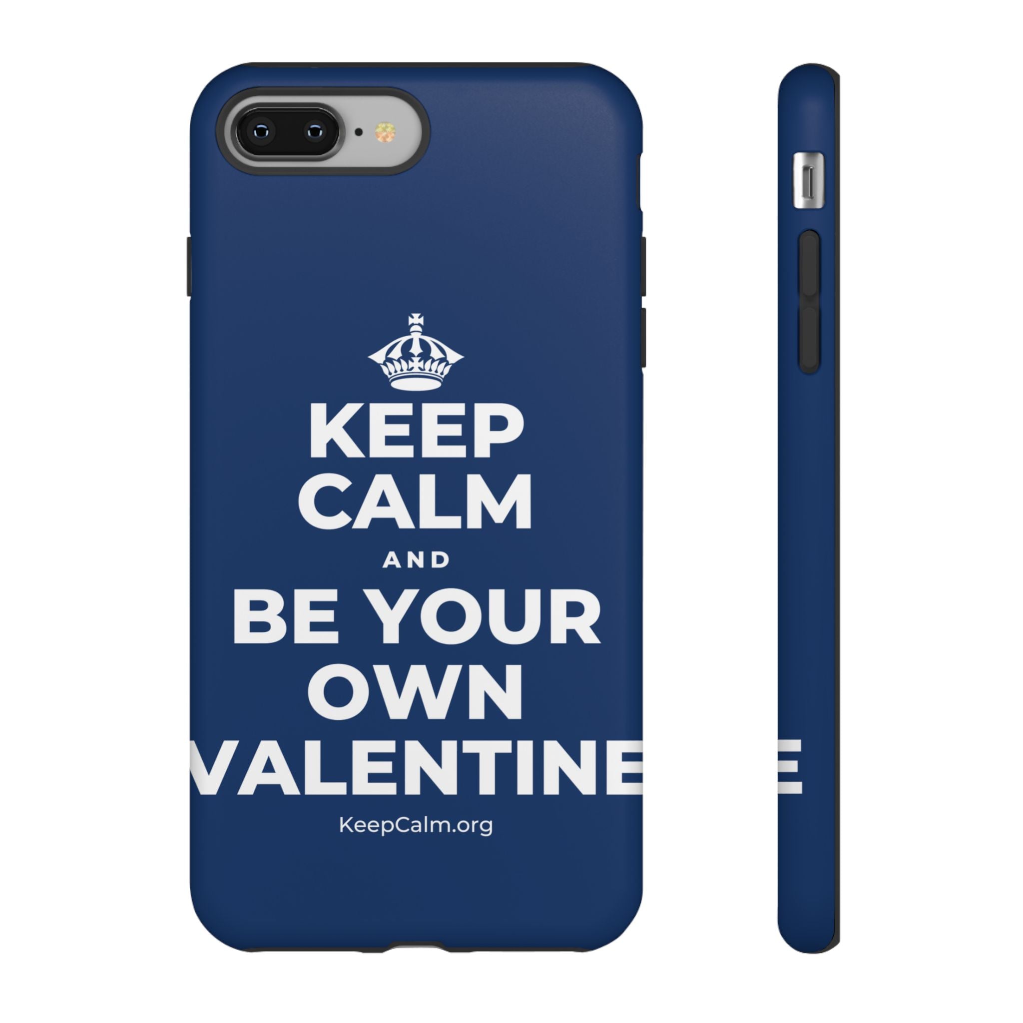 KEEP CALM AND BE YOUR OWN VALENTINE Phone Case