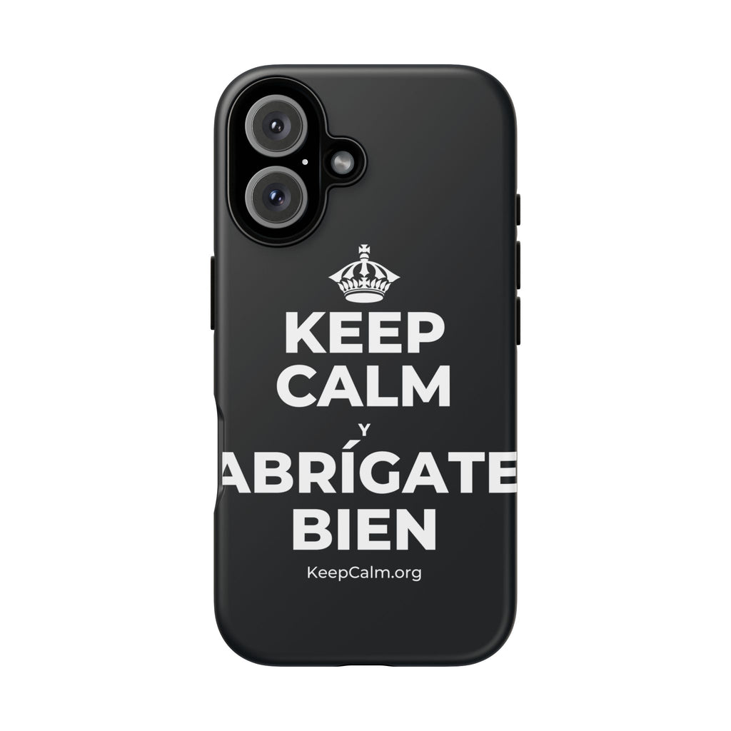 KEEP CALM Y ABRÍGATE BIEN Phone Case (Dark)