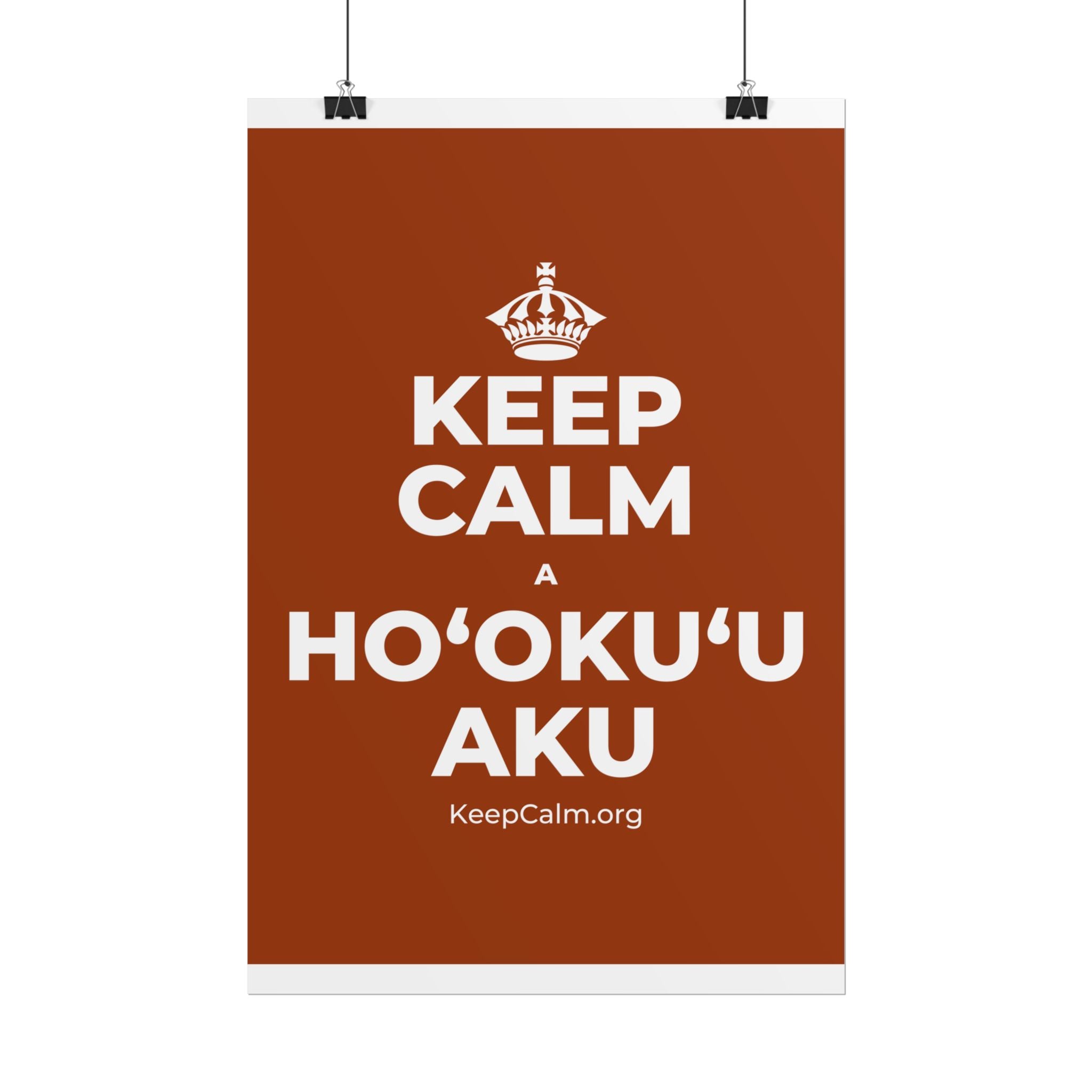 KEEP CALM A HOʻOKUʻU AKU Poster