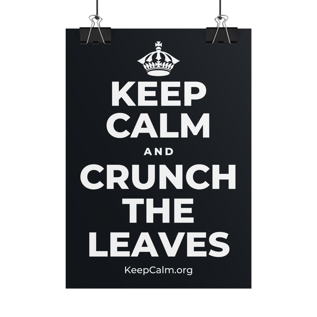 KEEP CALM AND CRUNCH THE LEAVES Poster (Dark)