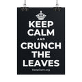 KEEP CALM AND CRUNCH THE LEAVES Poster (Dark)